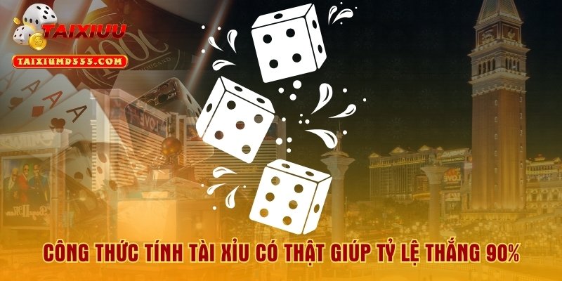 Công Thức Tính Tài Xỉu Có Thật Giúp Tỷ Lệ Thắng 90%